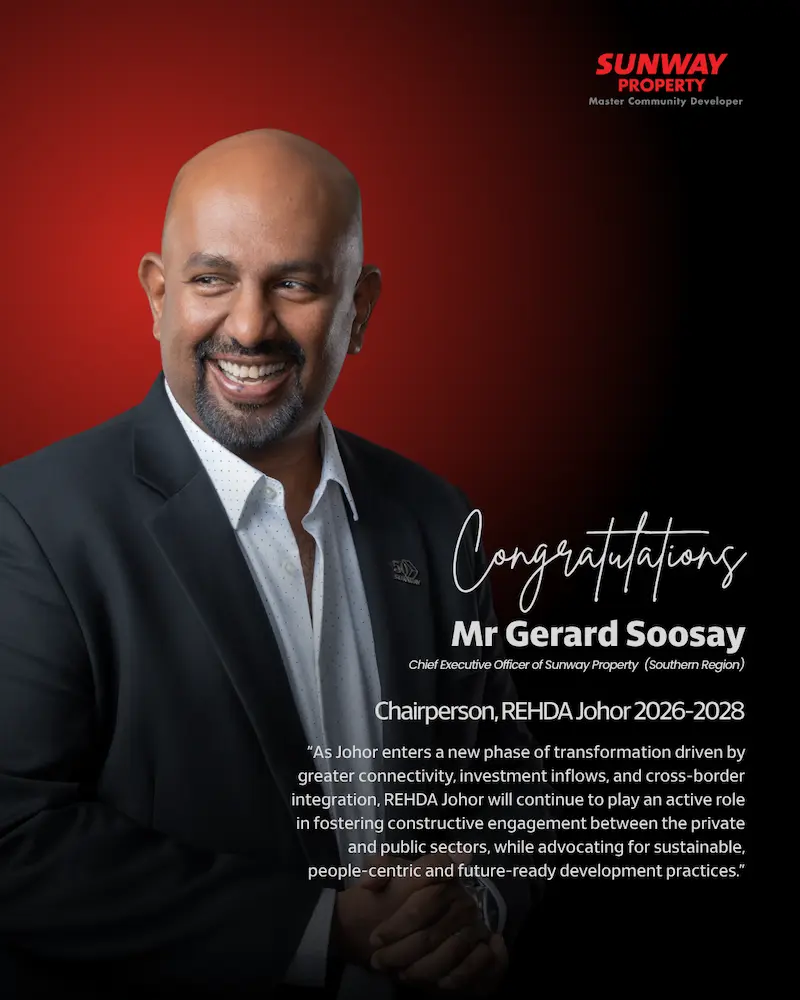 REHDA Johor Appoints Sunway’s Gerard Soosay as New Chairperson as Johor Enters Transformative Growth